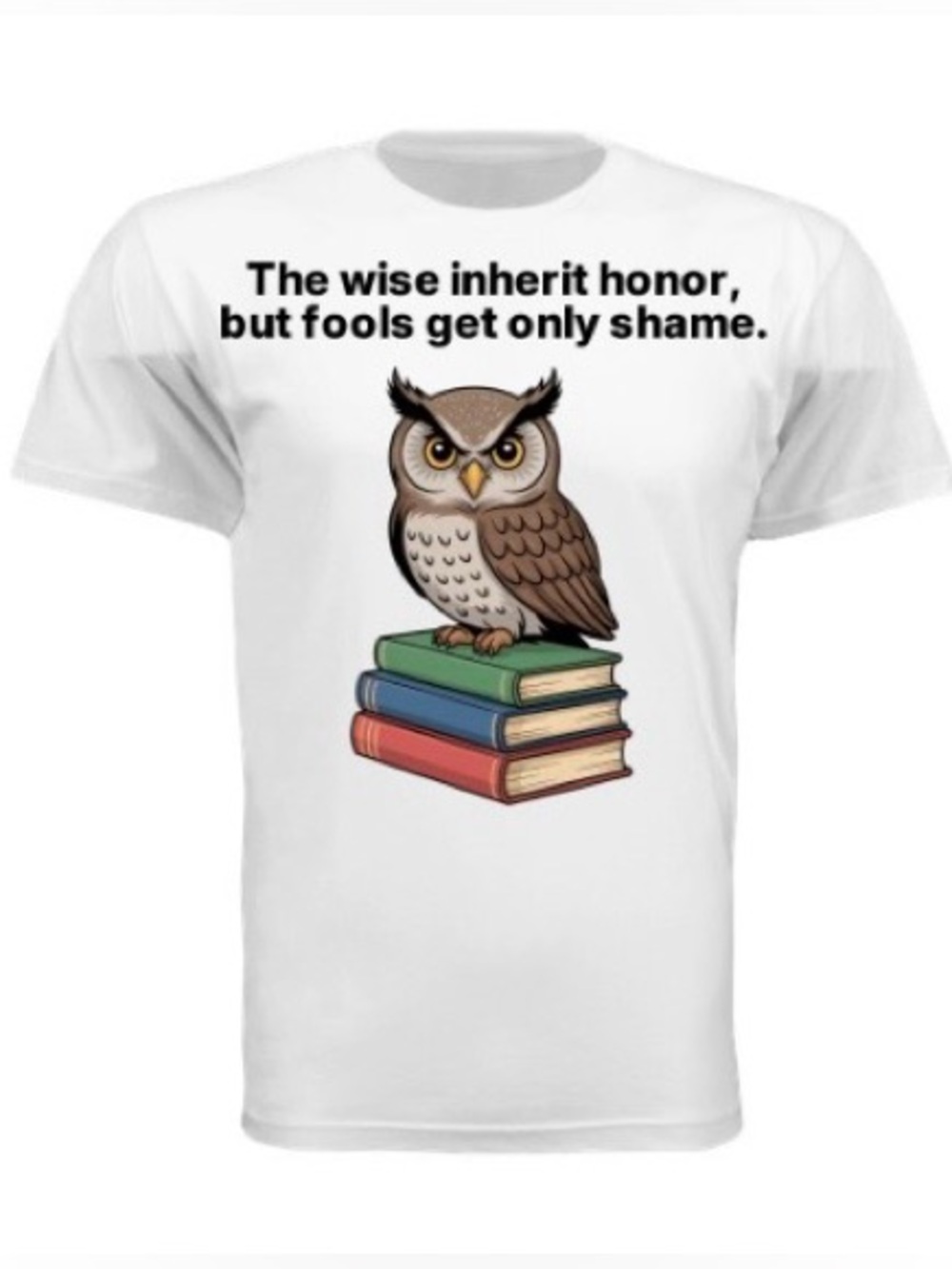 Proverbs 3:35 T-shirt